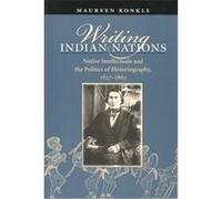 Writing Indian Nations Maureen Konkle (Auteur)