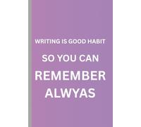 Writing is good habit so that you always remember in your mind: Journal notebook is always good for writing long time remember