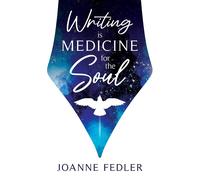 Writing Is Medicine For The Soul