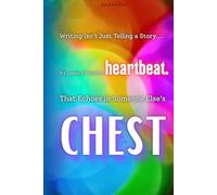 Writing Isn't Just Telling a Story, It's Leaving a Heartbeat in Someone Else's Chest: 6x9 Lined Writers Notebook, Gift For Storytelling Writers, Blank ... Names, The Perfect Gift for Any Writer.