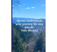 Writing Journal: No one understands your journey the way you do Take the lead Notebook | 6 x 9 | 120 pages