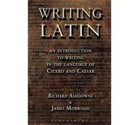 Writing Latin James Morwood, Richard Ashdowne (Auteur)