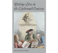Writing Lives in the Eighteenth Century Writing Lives in the Eighteenth Century (Auteur)