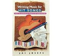 Writing Music for Hit Songs: Including New Songs from the '90s