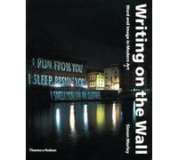 Writing on the Wall: Word and Image in Modern Art. Simon Morley