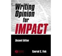 Writing Opinion for Impact by Conrad C. Henry W. Grady College of Journalism and Mass Communication Fink Conrad C. Fink (Auteur)