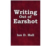 Writing Out Of Earshot