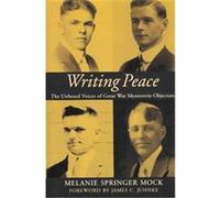 Writing Peace, STUDIES IN ANABAPTIST AND MENNONITE HISTORY Melanie Springer Mock (Auteur)