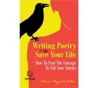 Writing Poetry To Save Your Life Volume 1 by Maria Mazziotti Gillan Maria Mazziotti Gillan (Auteur)