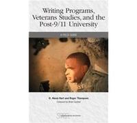 Writing Programs Veterans Studies and the Post911 University by D. Alexis HartRoger Thompson D. Alexis HartRoger Thompson (Auteur)