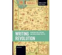 Writing Revolution : Representation, Rhetoric, And Revolutionary Politics Paperback Book By Sheila Delany