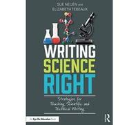 Writing Science Right: Strategies for Teaching Scientific and Technical Writing - [Version Originale] Inconnu (Auteur)
