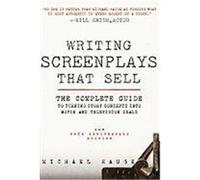 Writing Screenplays That Sell, New Twentieth Anniversary Edition: The Complete Guide to Turning Story Concepts Into Movie and Television Deals Hauge, Michael (Auteur)