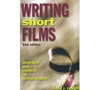 Writing Short Films: Structure and Content for Screenwriters
