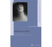 Writing Size Zero: Figuring Anorexia in Contemporary World Literatures