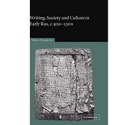 Writing, Society And Culture In Early Rus, C.950 1300