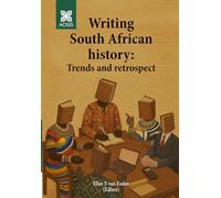 Writing South African history: Trends and retrospect