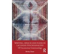 Writing, Speech And Flesh In Lacanian Psychoanalysis
