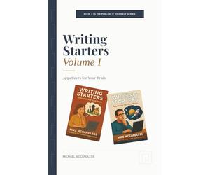 Writing Starters I: Appetizers for Your Brain