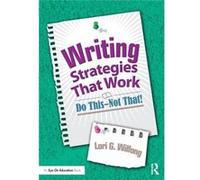Writing Strategies That Work: Do This--Not That! (Paperback) Lori G Wilfong, (Auteur)