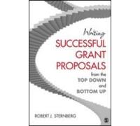 Writing Successful Grant Proposals From The Top Down And Bottom Up