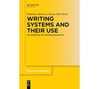 Writing Systems and Their Use: An Overview of Grapholinguistics
