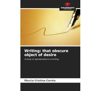 Writing: that obscure object of desire: A study of representations of writing