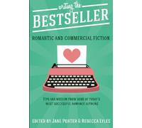 Writing The Bestseller: Romantic and Commercial Fiction