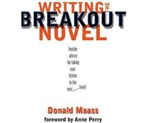 Writing the Breakout Novel by Donald Maass Donald Maass (Auteur)