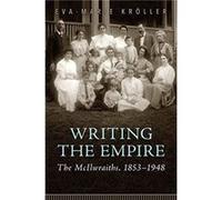 Writing the Empire by EvaMarie Kroller Eva-Marie Kroeller (Auteur)