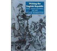 Writing the English Republic David Norbrook (Auteur)