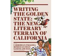 Writing the Golden State The New Literary Terrain of California - Carribean Fragoza - Angel City Press - ebook (ePub) - Livre