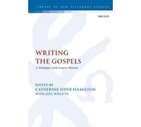 Writing The Gospels: A Dialogue With Francis Watson