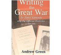 Writing the Great War, Cass Series: Military History and Policy Andrew Green (Auteur)