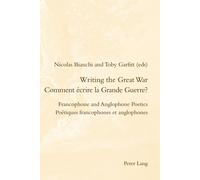 Writing The Great War / Comment Écrire La Grande Guerre?