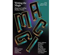 Writing the Magic: Essays on Crafting Fantasy Fiction