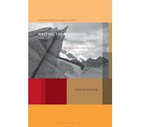 Writing the Mountains: The Alpine Form in German Fiction