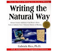 Writing the Natural Way: Turn the Task of Writing into the Joy of Writing, 15th Anniversary Expanded Edition