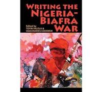 Writing The Nigeria-Biafra War