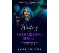Writing the Overarching Series - Karen S. Wiesner - Writers Exchange E-Publishing - ebook (ePub) - Livre