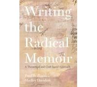 Writing The Radical Memoir