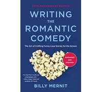 Writing The Romantic Comedy, 20th Anniversary Expanded and Updated Edition