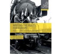 Writing the Rules for Europe – Experts, Cartels, and International Organizations