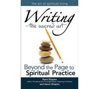 Writing the Sacred Art by Rabbi Rami Rabbi Rami Shapiro ShapiroAaron Aaron Shapiro Shapiro Aaron Shapiro (Auteur)