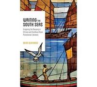 Writing the South Seas: Imagining the Nanyang in Chinese and Southeast Asian Postcolonial Literature (Modern Language Initiative Books) - [Version Originale] Inconnu (Auteur)