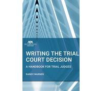 Writing the Trial Court Decision A Handbook for Trial Judges - Randall Warner - American Bar Association - ebook (ePub) - Livre