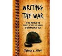 Writing the War Stephen E. Atkins (Auteur)