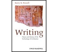 Writing - Theory and History of the Technology of Civilization