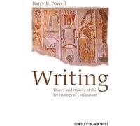 Writing Theory and History of the Technology of Civilization by Barry B. University of Wisconsin Powell Barry B. University of Wisconsin Powell (Auteur)
