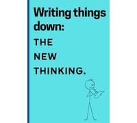 Writing things down: the new thinking: Gift Journal Notebook for friends and family